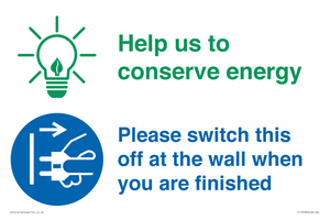 Help us to conserve energy - Switch this off at the wall when you are finished